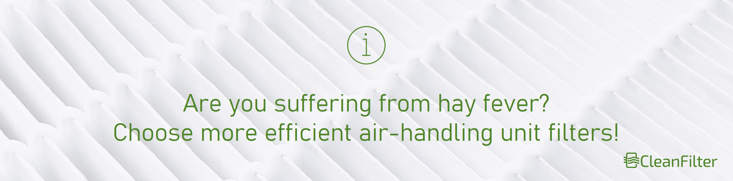 Are you suffering from hay fever? Choose more efficient air-handling unit filters!